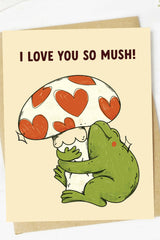 I Love You So Mush Toad Card