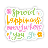 Spread Happiness Every Where You Go Sticker