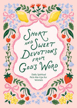 Short and Sweet Devotions from God's Word