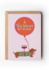 A Tini Weenie Bit Older Espresso Dog Birthday Card