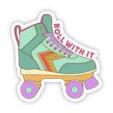 Roll With It Skate Sticker
