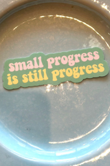 Small Progress Is Still Progress Sticker