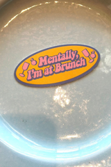 Mentally I'm At Brunch Sticker