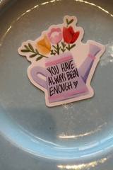 You Have Always Been Enough Flower Watering Can Sticker