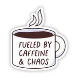 Fueled By Caffeine & Chaos Sticker