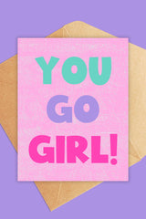 You Go Girl Greeting Card