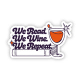"We read. We wine. We repeat" Sticker