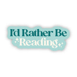 I'd Rather Be Reading Sticker
