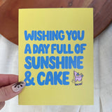 Wishing You A Day Full Of Sunshine & Cake