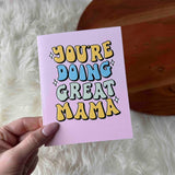 You're Doing Great Mama Card