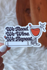 "We read. We wine. We repeat" Sticker