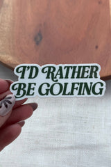 I'd Rather Be Golfing Sticker