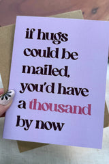 If Hugs Could Be Mailed, You'd Have a Thousand By Now Card