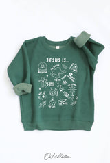 JESUS IS... Toddler Graphic Sweatshirt