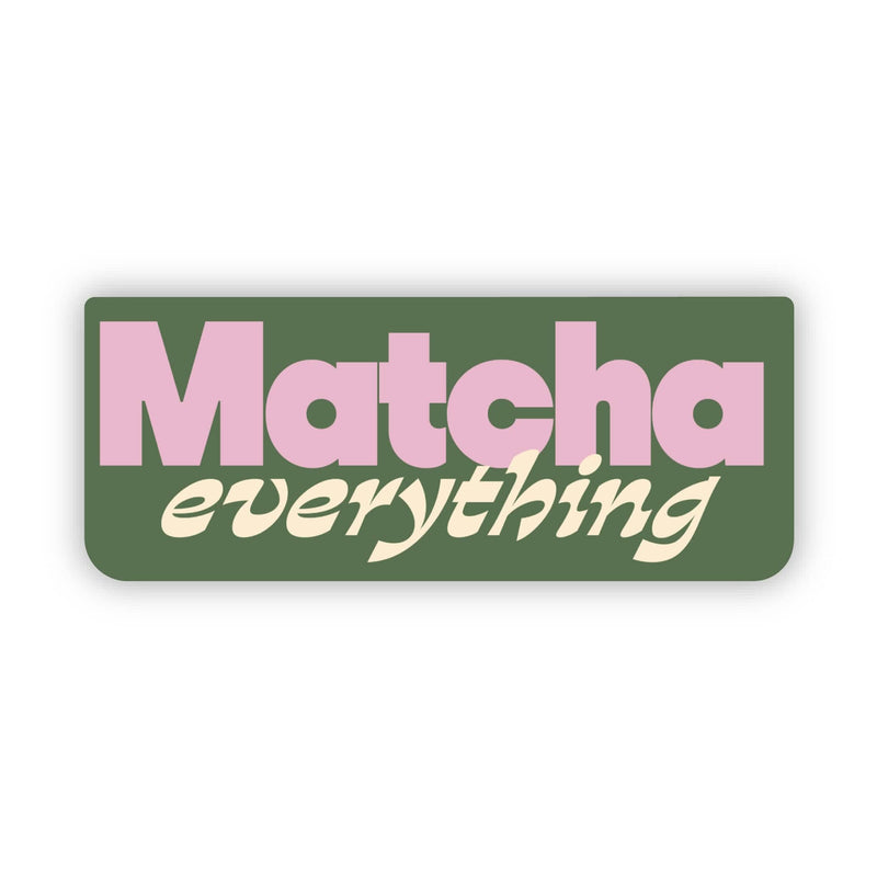 Matcha Everything Sticker