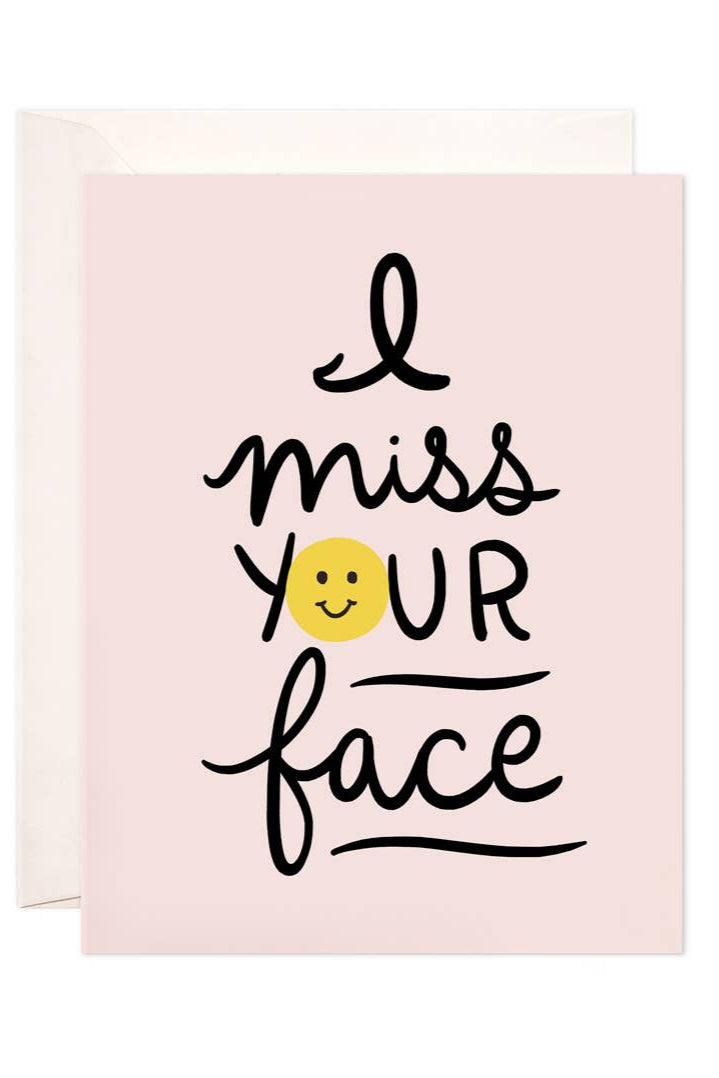 Miss Your Face Greeting Card