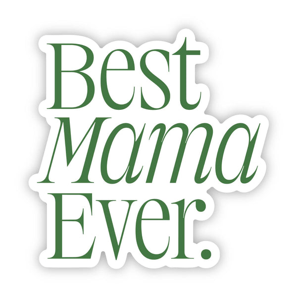 Best Mama Ever Sticker