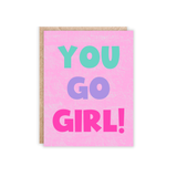 You Go Girl Greeting Card