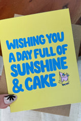 Wishing You A Day Full Of Sunshine & Cake