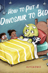 How to Put a Dinosaur to Bed: A Board Book
