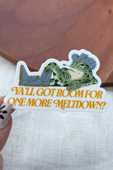 Y'all Got Room For One More Sticker