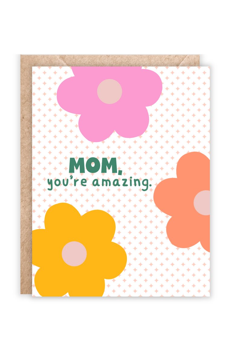 Mom, You're Amazing Card
