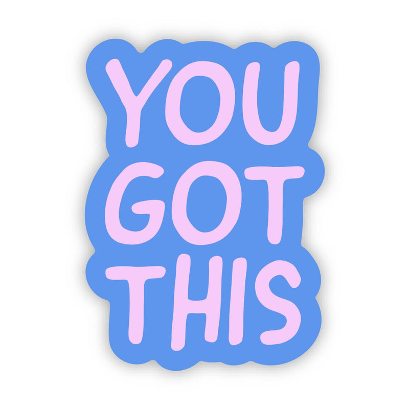 You Got This Sticker