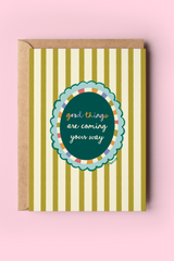 Good Things Are Coming Card