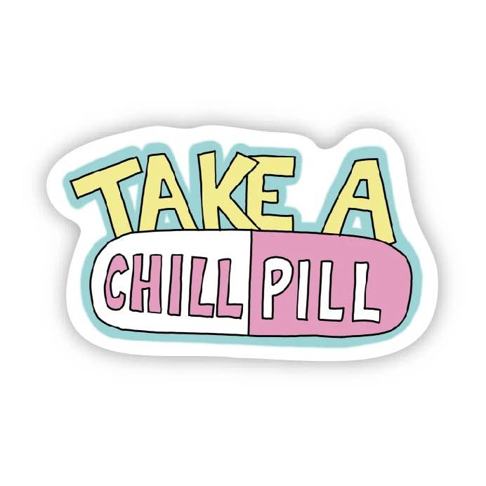 Take a Chill Pill Sticker