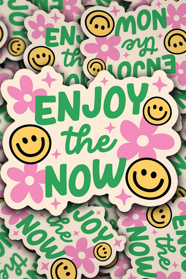 Enjoy the Now Sticker