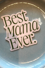 Best Mama Ever Sticker