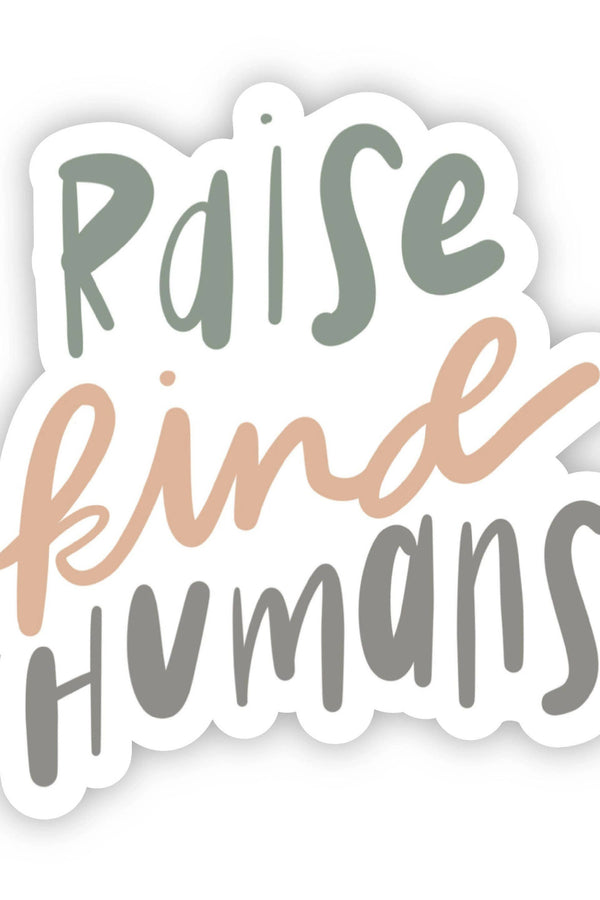 Raise Kind Humans Sticker