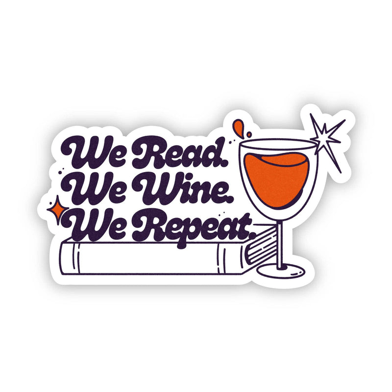 "We read. We wine. We repeat" Sticker