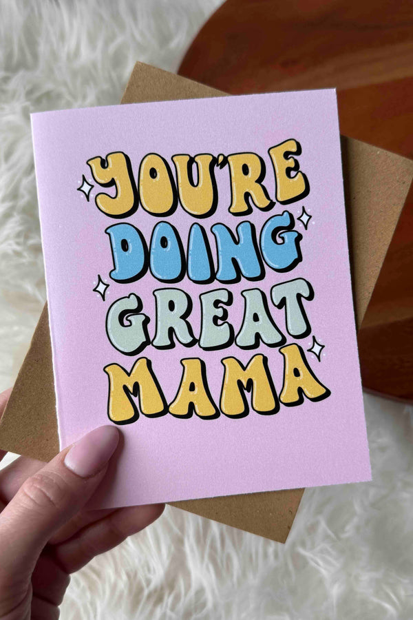 You're Doing Great Mama Card