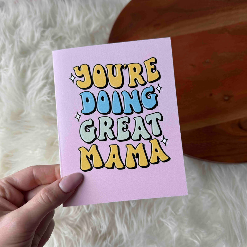 You're Doing Great Mama Card