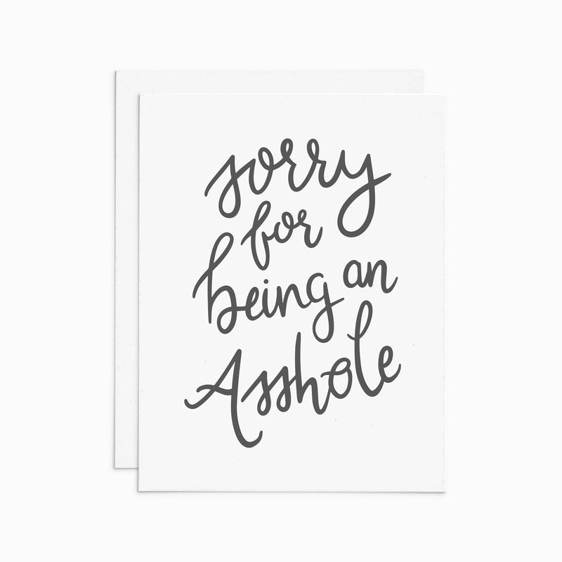 Sorry For Being An Asshole Letterpress Card