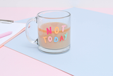 Not Today Mug