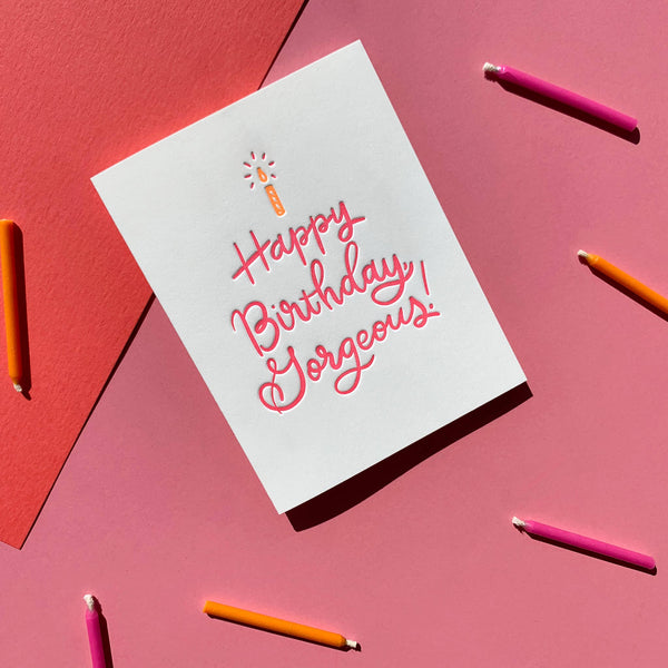 Happy Birthday, Gorgeous - Birthday card