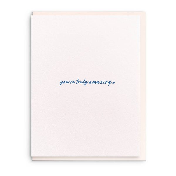 Truly Amazing- Letterpress Everyday Greeting Card