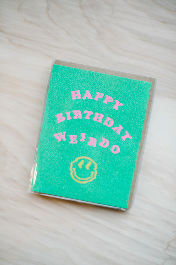Happy Birthday Weirdo Card